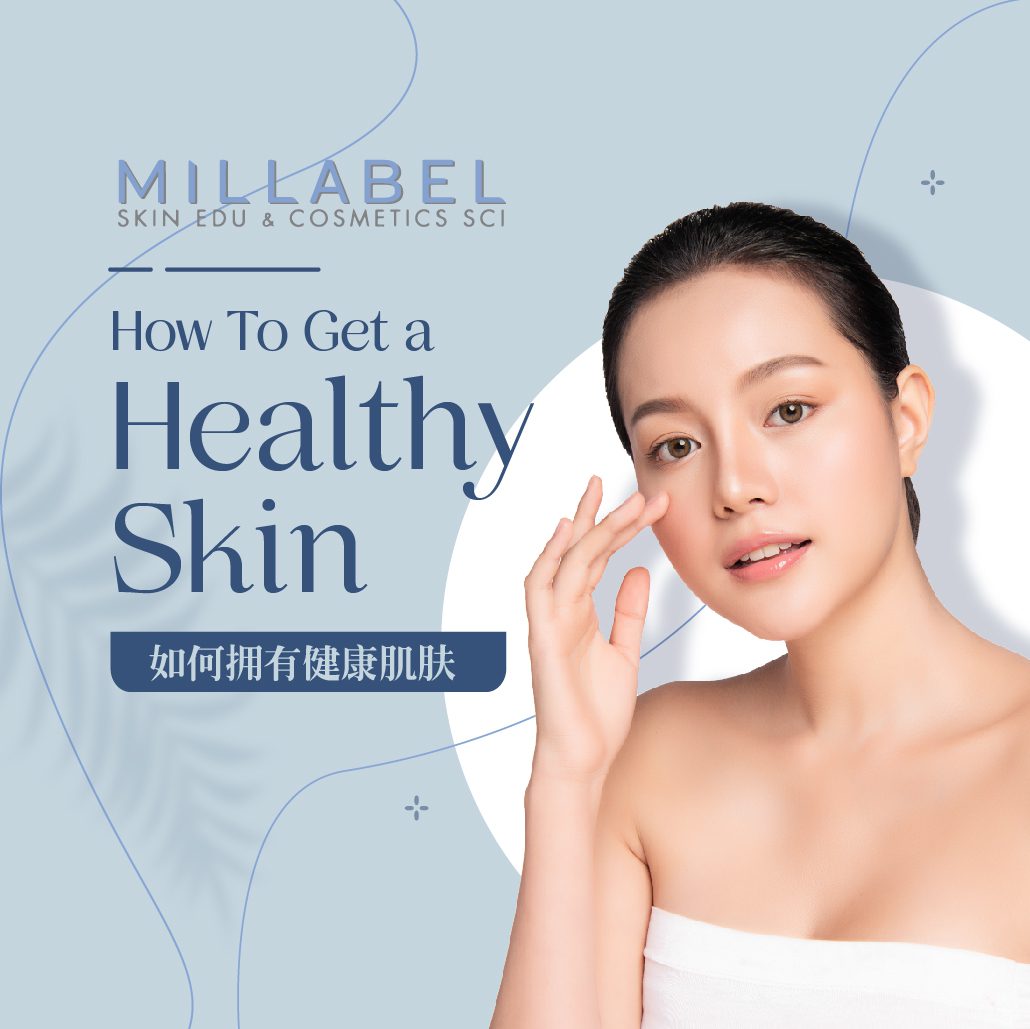 Secret To Maintain Healthy Skin 拥有好皮肤的秘诀